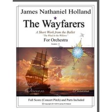 The Wayfarers: A Short Piece for Orchestra: Full Score and Parts Paperback, Createspace Independent Publishing Platform
