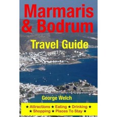 Marmaris & Bodrum Travel Guide: Attractions Eating Drinking Shopping & Places to Stay Paperback, Createspace Independent Publishing Platform