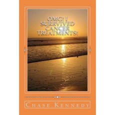 Omg! I Surrvived Cancer Treatments! Paperback, Createspace Independent Publishing Platform