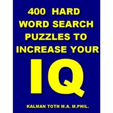 400 Hard Word Search Puzzles to Increase Your IQ Paperback, Createspace Independent Publishing Platform