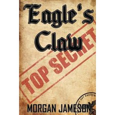 Eagle's Claw Paperback, Createspace Independent Publishing Platform