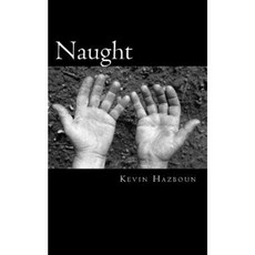 Naught Paperback, Createspace Independent Publishing Platform