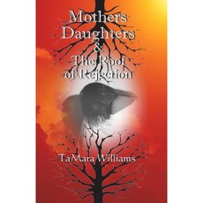 Mothers Daughters & the Root of Rejection Paperback, Createspace Independent Publishing Platform