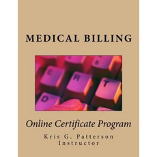 Medical Billing: Online Certificate Program Paperback, Createspace Independent Publishing Platform