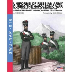 Uniforms of Russian Army During the Napoleonic War Vol.13: Corps of Engineers: Sappers Pioneers and Garrison Paperback, Soldiershop