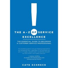 The A-Z of Service Excellence: The Essential Guide to Becoming a Customer Service Professional Paperback, Michael Hanrahan Publishing