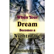 When Your Dream Becomes a Nightmare: How to Overcome Painful Situations Paperback, Createspace Independent Publishing Platform
