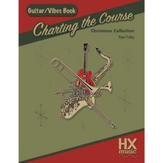 Charting the Course Christmas Collection Guitar / Vibes Book Paperback, Createspace Independent Publishing Platform