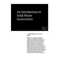 An Introduction to Solid Waste Incineration Paperback, Createspace Independent Publishing Platform