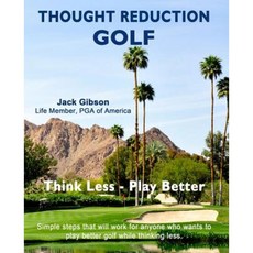 Thought Reduction Golf Paperback, Createspace Independent Publishing Platform