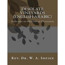 Desolate Vineyards (English-Arabic): Reflections on Objections to Christianity Paperback, Createspace Independent Publishing Platform