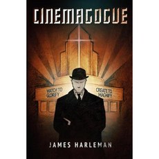 Cinemagogue: Reclaiming Entertainment and Navigating Narrative for the Myths and Mirrors They Were Meant to Be Paperback, Cinemagogue Press