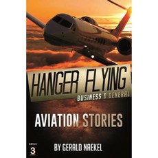 Hangar Flying - Civil and General Aviation Paperback, Createspace Independent Publishing Platform
