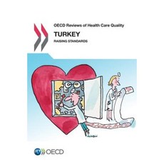 OECD Reviews of Health Care Quality: Turkey 2014: Raising Standards Paperback, Org. for Economic Cooperation & Development