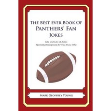 The Best Ever Book of Panthers' Fan Jokes: Lots and Lots of Jokes Specially Repurposed for You-Know-Who Paperback, Createspace