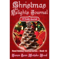 Christmas Delights Journal: A Daily Journal Paperback, Whispering Pine Press International, Inc.