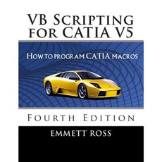 VB Scripting for CATIA V5:How to Program Catia Macros, Createspace