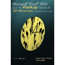 Excel 2016 the Vlookup Formula in 30 Minutes the Step-By-Step Guide Paperback, Createspace Independent Publishing Platform