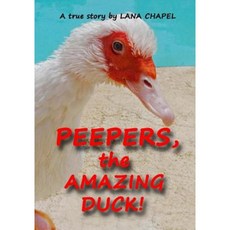 Peepers - The Amazing Duck! Paperback, Createspace Independent Publishing Platform