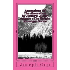 Anomalous of the Aberration by Joseph J GOP Volume 1 the Knight Revenger Series Paperback, Createspace Independent Publishing Platform
