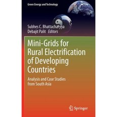 Mini-Grids for Rural Electrification of Developing Countries: Analysis and Case Studies from South Asia Hardcover, Springer