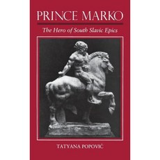 Prince Marko: The Hero of South Slavic Epics Hardcover, Syracuse University Publications in Continuin