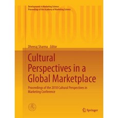 Cultural Perspectives in a Global Marketplace: Proceedings of the 2010 Cultural Perspectives in Marketing Conference Paperback, Springer