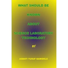 What Should Be Known about Science Laboratory Technology Paperback, Createspace Independent Publishing Platform