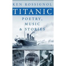 Titanic Poetry Music & Stories Paperback, Createspace Independent Publishing Platform