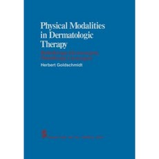 Physical Modalities in Dermatologic Therapy: Radiotherapy Electrosurgery Phototherapy Cryosurgery Paperback, Springer