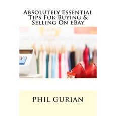 Absolutely Essential Tips for Buying & Selling on Ebay Paperback, Createspace Independent Publishing Platform