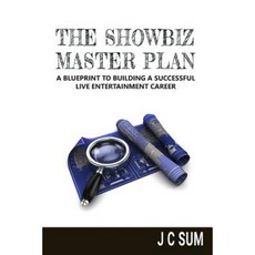 The Showbiz Master Plan: A Blueprint to Building a Successful Live Entertainment Career Paperback, Createspace Independent Publishing Platform