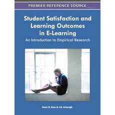 Student Satisfaction and Learning Outcomes in E-Learning: An Introduction to Empirical Research Hardcover, Information Science Reference