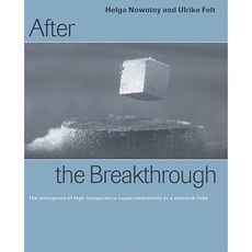 After the Breakthrough:The Emergence of High-Temperature Superconductivity as a Research Field, Cambridge University Press