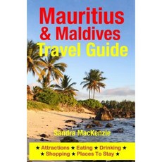 Mauritius & Maldives Travel Guide: Attractions Eating Drinking Shopping & Places to Stay Paperback, Createspace Independent Publishing Platform