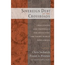 Sovereign Debt at the Crossroads: Challenges and Proposals for Resolving the Third World Debt Crisis Paperback, Oxford University Press, USA