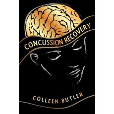 Concussion Recovery: Rebuilding the Injured Brain Paperback, Createspace Independent Publishing Platform