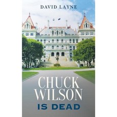 Chuck Wilson Is Dead Paperback, Createspace Independent Publishing Platform