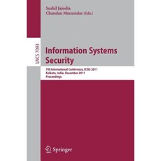 Information Systems Security: 7th International Conference Iciss 2011 Kolkata India December 15-19 2011 Proceedings Paperback, Springer