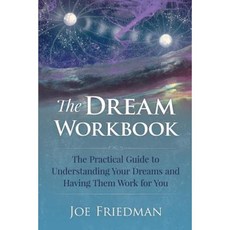 The Dream Workbook: A Practical Guide to Understanding Your Dreams and Having Them Work for You Paperback, Createspace