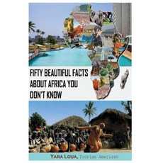 Fifty Beautiful Facts about Africa You Don't Know Paperback, Createspace Independent Publishing Platform