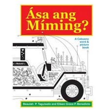 Asa Ang Miming: A Cebuano Word & Picture Book Paperback, Createspace Independent Publishing Platform