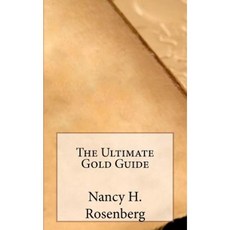 The Ultimate Gold Guide Paperback, Createspace Independent Publishing Platform