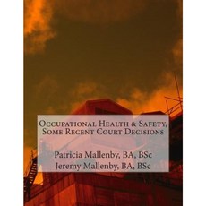 Occupational Health & Safety Some Recent Court Decisions Paperback, Createspace Independent Publishing Platform