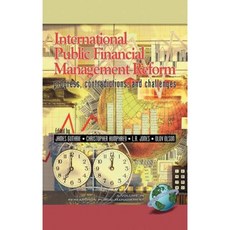 International Public Financial Management Reform: Progress Contradictions and Challenges (Hc) Hardcover, Information Age Publishing
