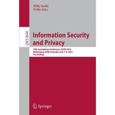 Information Security and Privacy: 19th Australasian Conference Acisp 2014 Wollongong Nsw Australia July 7-9 2014. Proceedings Paperback, Springer