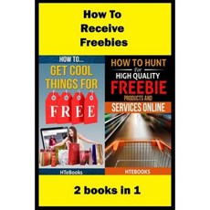How to Receive Free Freebies: 2 Books in 1 Paperback, Createspace Independent Publishing Platform