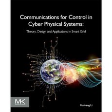 Communications for Control in Cyber Physical Systems: Theory Design and Applications in Smart Grids Paperback, Morgan Kaufmann Publishers