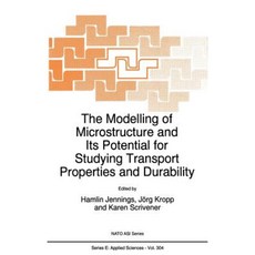 The Modelling of Microstructure and Its Potential for Studying Transport Properties and Durability Hardcover, Springer