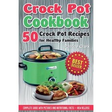 Crock Pot Cookbook (B&w) Paperback, Createspace Independent Publishing Platform